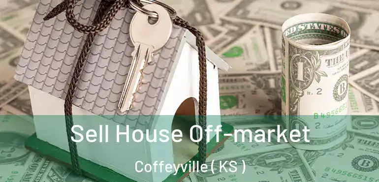  Sell House Off-market Coffeyville ( KS )