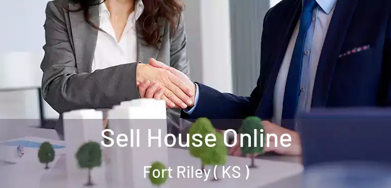 Sell House Online Fort Riley ( KS )