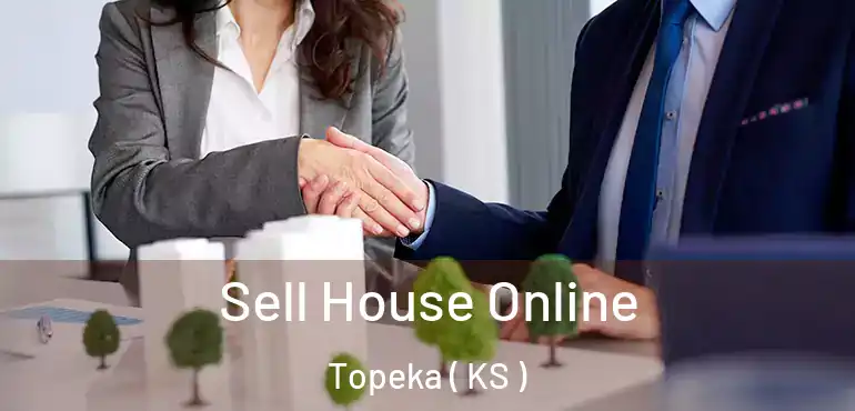  Sell House Online Topeka ( KS )