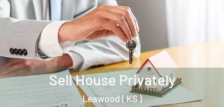  Sell House Privately Leawood ( KS )