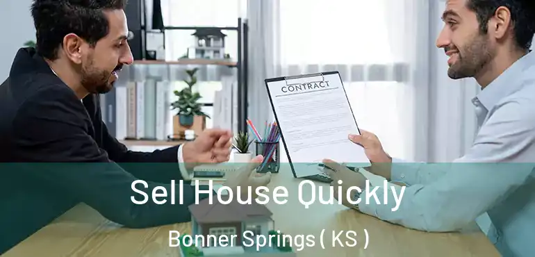  Sell House Quickly Bonner Springs ( KS )