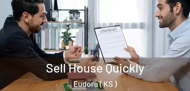  Sell House Quickly Eudora ( KS )