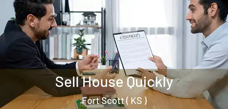  Sell House Quickly Fort Scott ( KS )