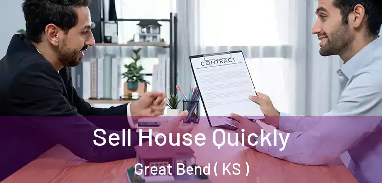  Sell House Quickly Great Bend ( KS )