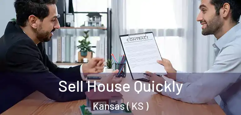  Sell House Quickly Kansas ( KS )