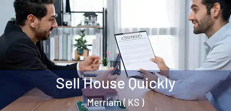  Sell House Quickly Merriam ( KS )