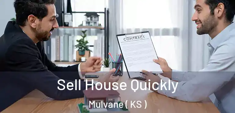  Sell House Quickly Mulvane ( KS )