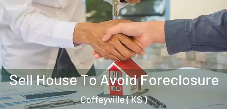  Sell House To Avoid Foreclosure Coffeyville ( KS )