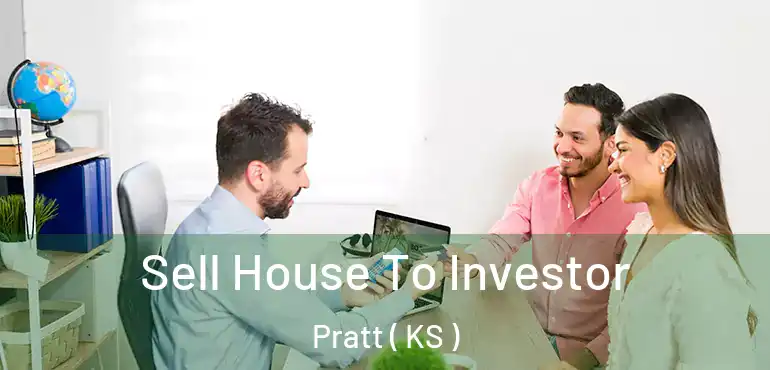  Sell House To Investor Pratt ( KS )