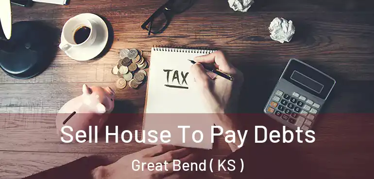  Sell House To Pay Debts Great Bend ( KS )