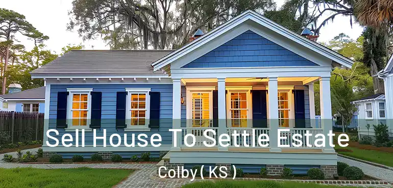  Sell House To Settle Estate Colby ( KS )