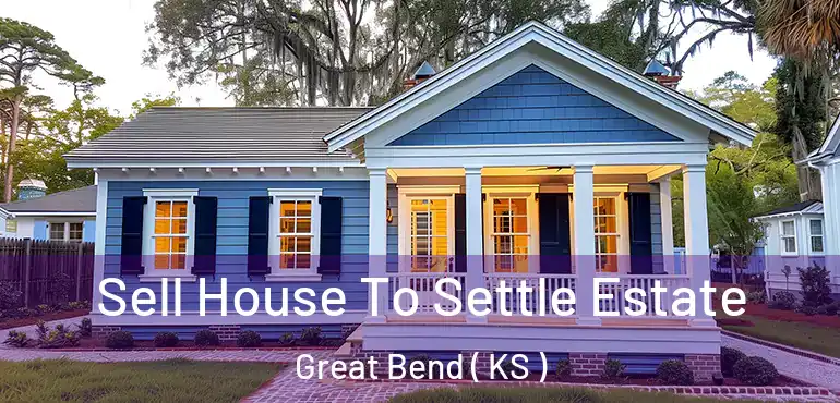  Sell House To Settle Estate Great Bend ( KS )