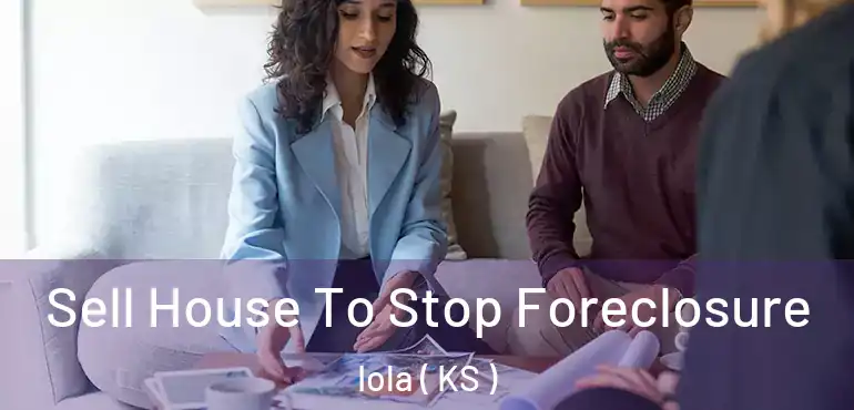  Sell House To Stop Foreclosure Iola ( KS )