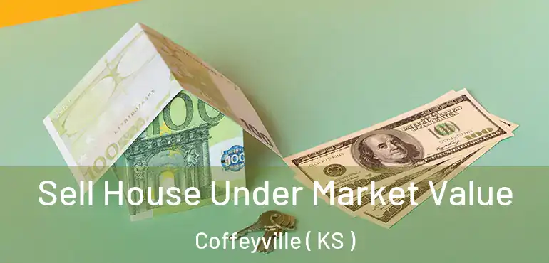  Sell House Under Market Value Coffeyville ( KS )