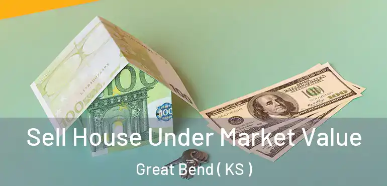  Sell House Under Market Value Great Bend ( KS )