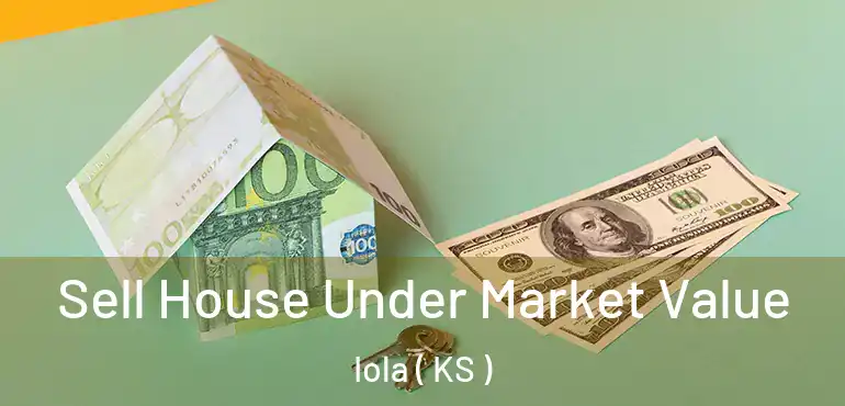  Sell House Under Market Value Iola ( KS )