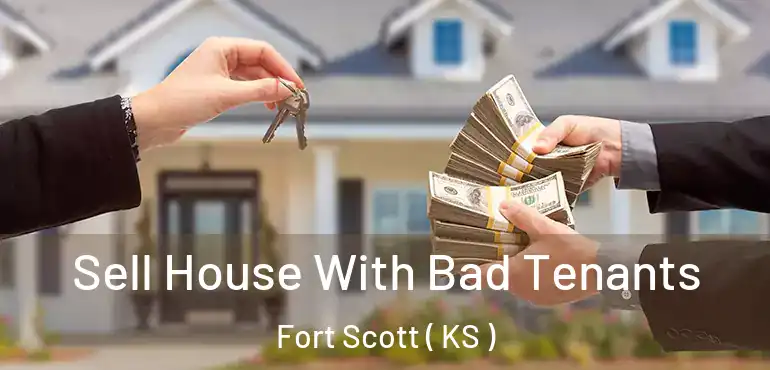  Sell House With Bad Tenants Fort Scott ( KS )