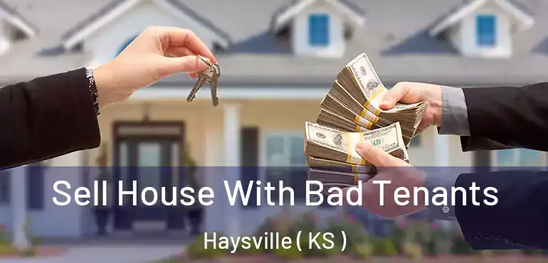  Sell House With Bad Tenants Haysville ( KS )