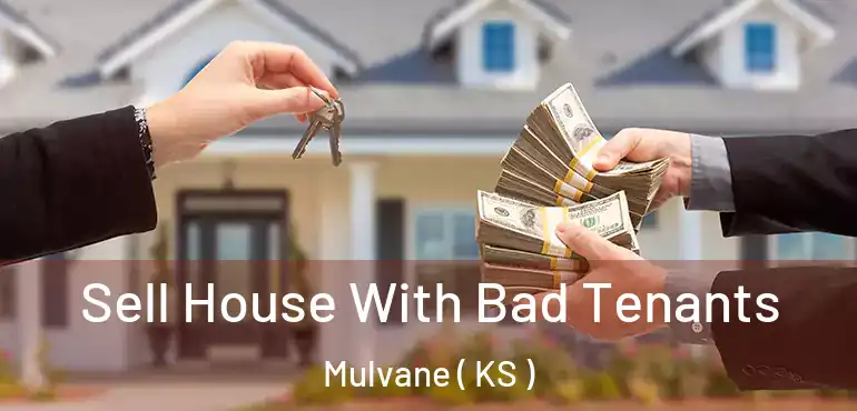  Sell House With Bad Tenants Mulvane ( KS )