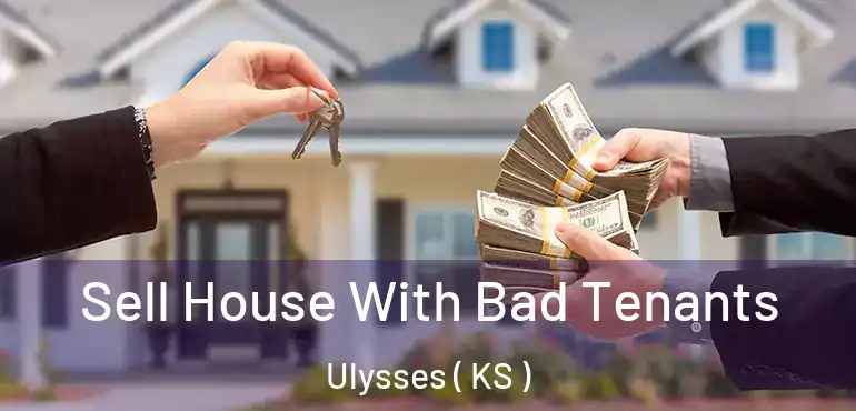  Sell House With Bad Tenants Ulysses ( KS )