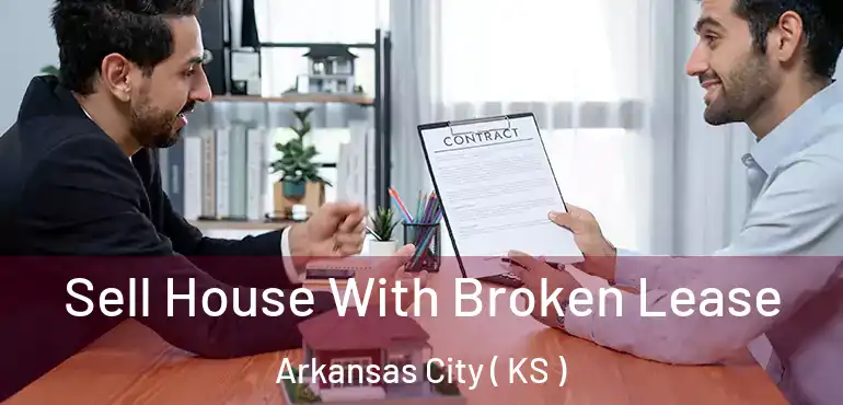  Sell House With Broken Lease Arkansas City ( KS )