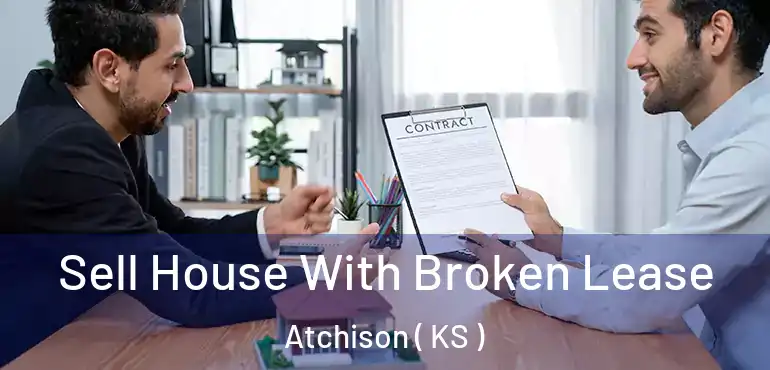  Sell House With Broken Lease Atchison ( KS )