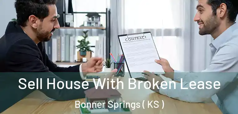  Sell House With Broken Lease Bonner Springs ( KS )