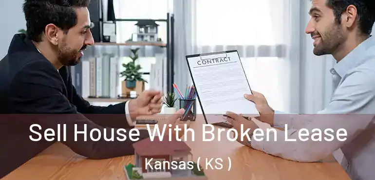  Sell House With Broken Lease Kansas ( KS )