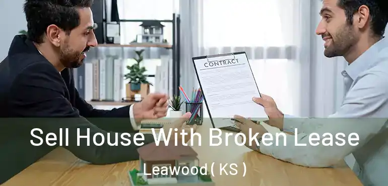  Sell House With Broken Lease Leawood ( KS )