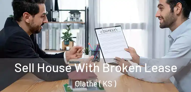  Sell House With Broken Lease Olathe ( KS )