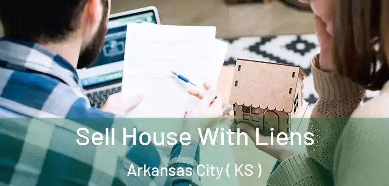 Sell House With Liens Arkansas City ( KS )