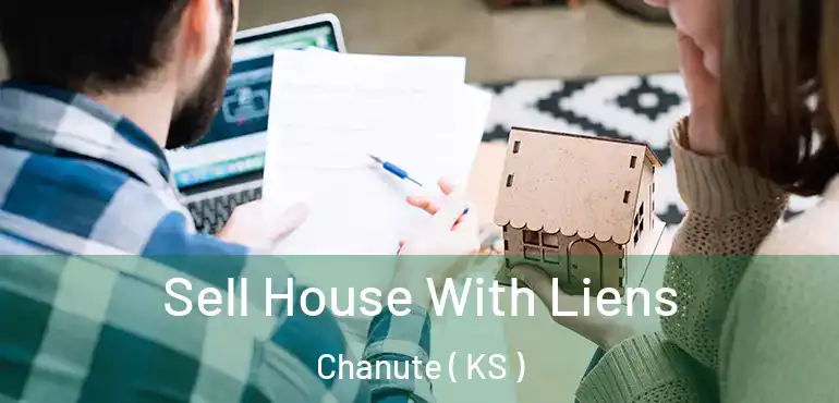  Sell House With Liens Chanute ( KS )
