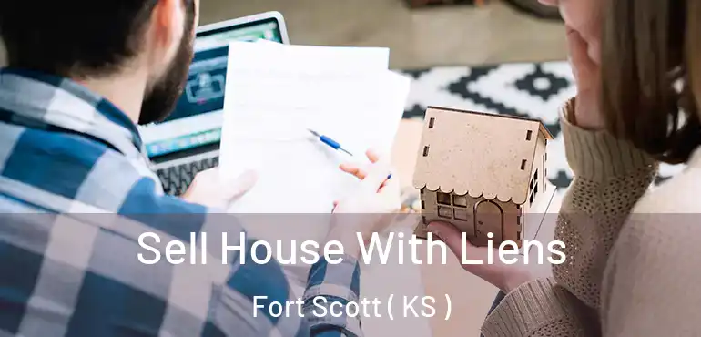  Sell House With Liens Fort Scott ( KS )