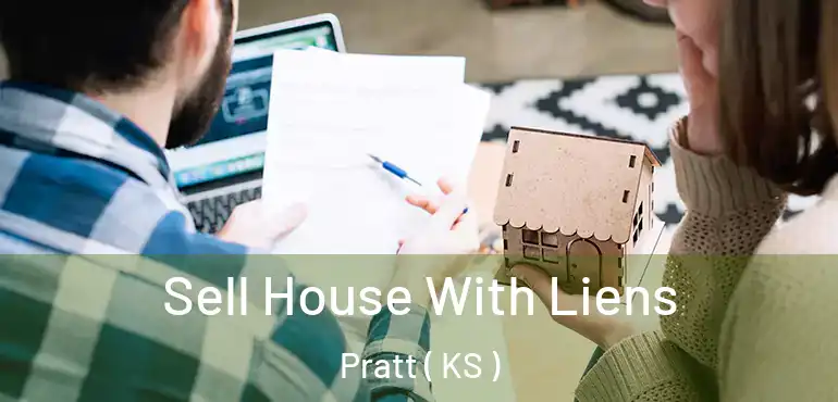  Sell House With Liens Pratt ( KS )