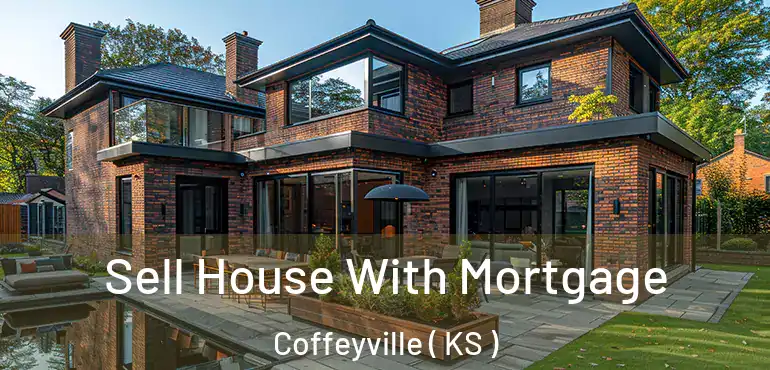  Sell House With Mortgage Coffeyville ( KS )