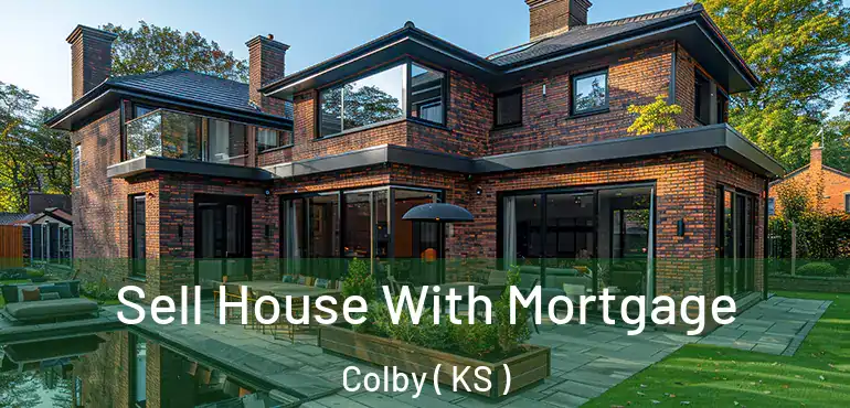  Sell House With Mortgage Colby ( KS )