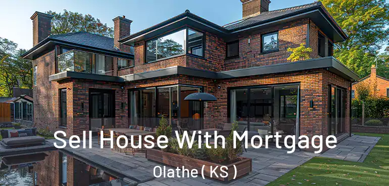  Sell House With Mortgage Olathe ( KS )