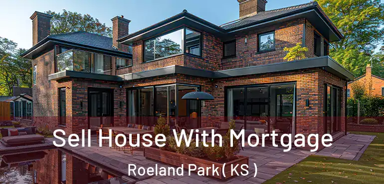 Sell House With Mortgage Roeland Park ( KS )