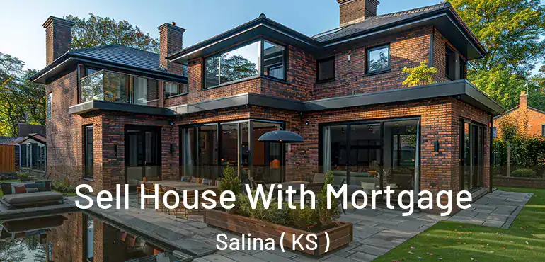  Sell House With Mortgage Salina ( KS )