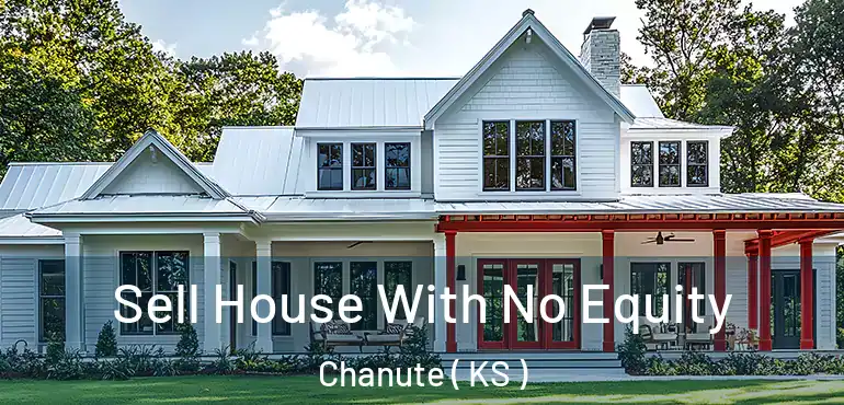  Sell House With No Equity Chanute ( KS )