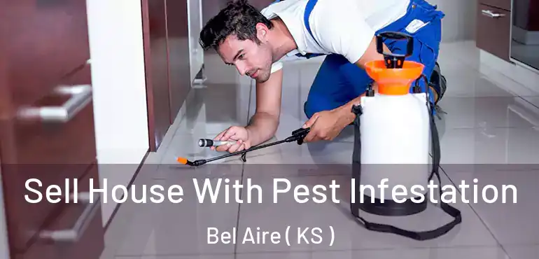  Sell House With Pest Infestation Bel Aire ( KS )