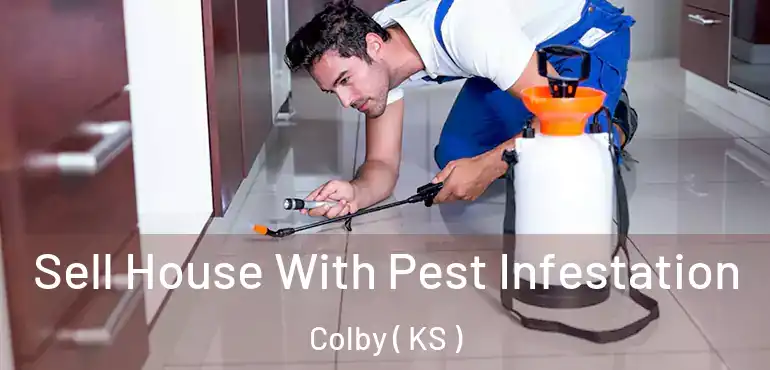  Sell House With Pest Infestation Colby ( KS )