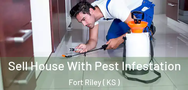  Sell House With Pest Infestation Fort Riley ( KS )