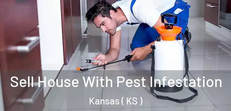  Sell House With Pest Infestation Kansas ( KS )