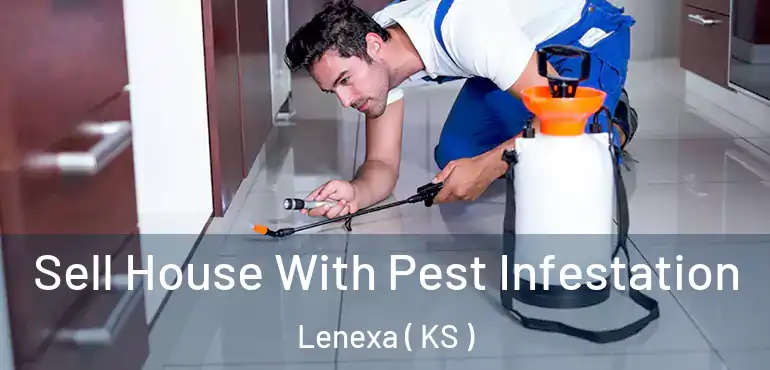  Sell House With Pest Infestation Lenexa ( KS )