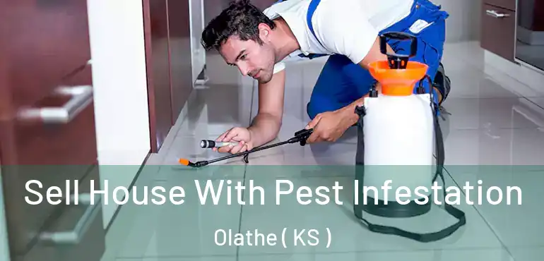  Sell House With Pest Infestation Olathe ( KS )
