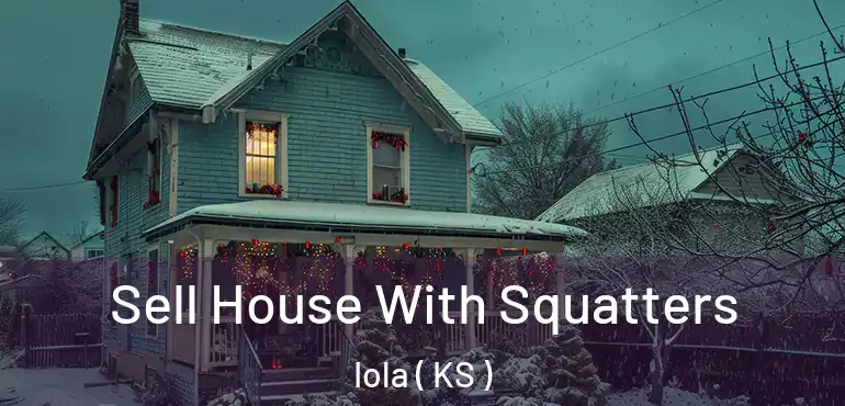  Sell House With Squatters Iola ( KS )