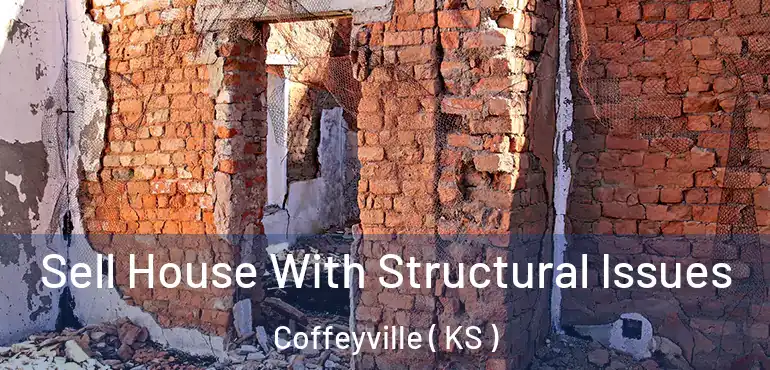  Sell House With Structural Issues Coffeyville ( KS )