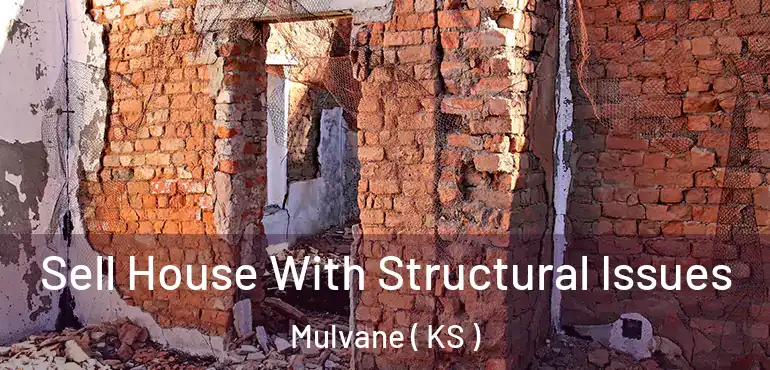 Sell House With Structural Issues Mulvane ( KS )
