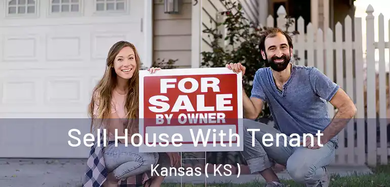  Sell House With Tenant Kansas ( KS )